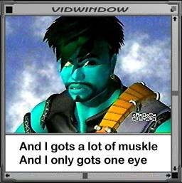 It's 'And I only HAS one eye.' Grammar, people!